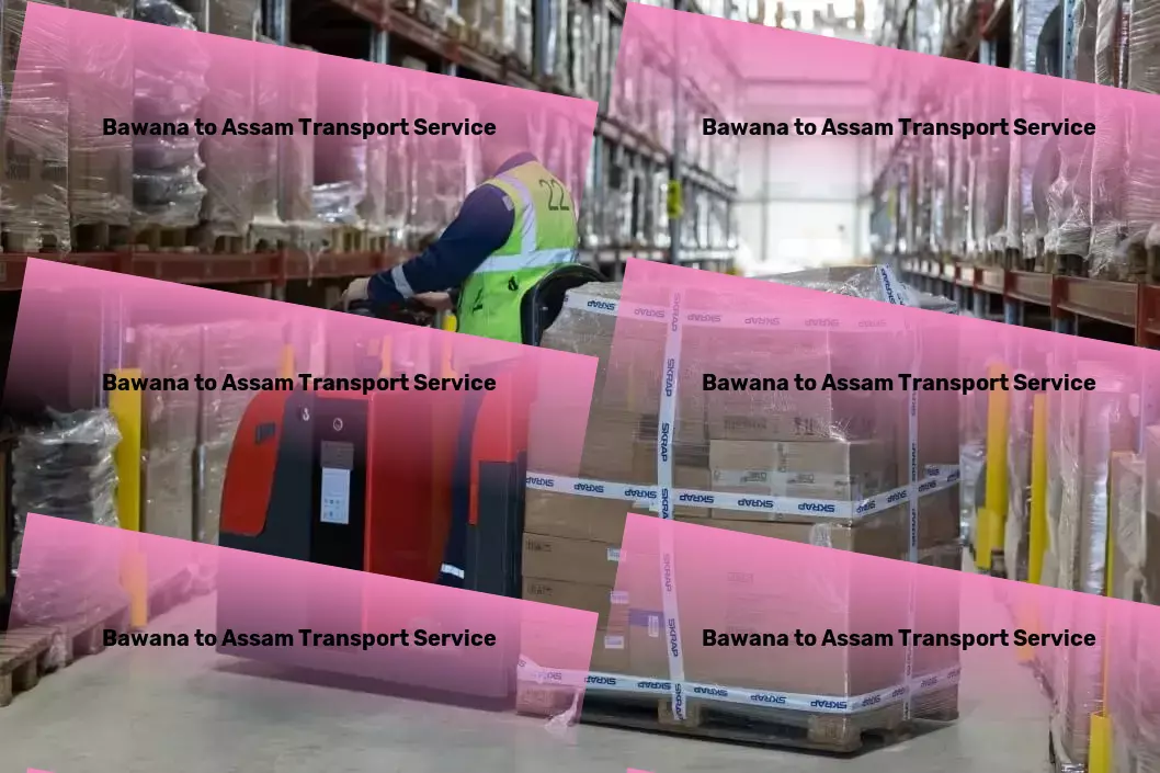 Bawana to Assam Cargo National logistics providers